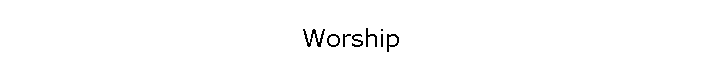 Worship