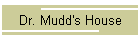 Dr. Mudd's House