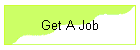 Get A Job