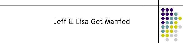 Jeff & Lisa Get Married