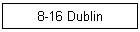 8-16 Dublin