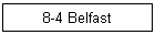 8-4 Belfast