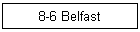 8-6 Belfast