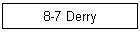 8-7 Derry