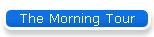 The Morning Tour